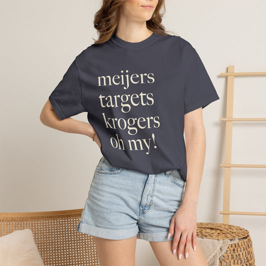 Meijers, Targets & Krogers, Oh My. Unisex Tee