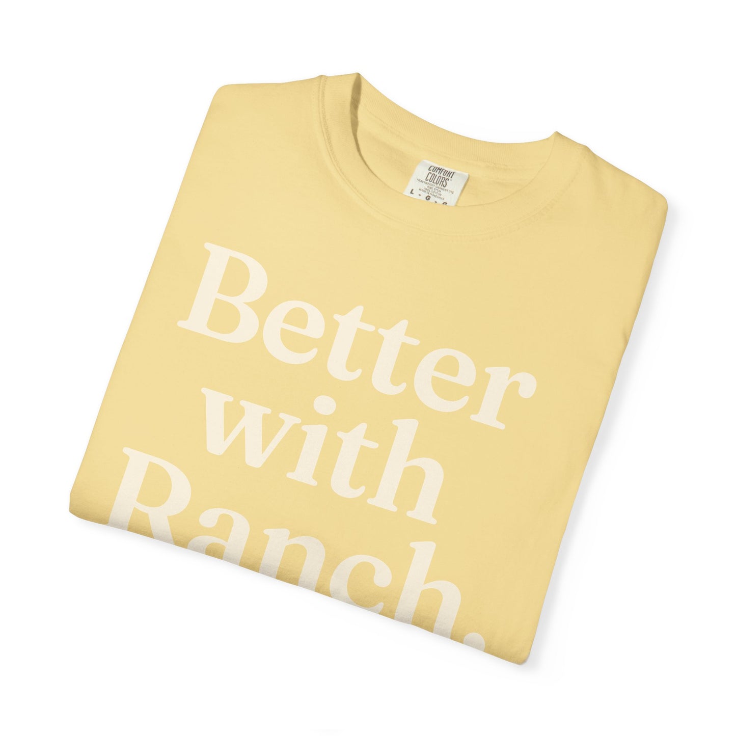 Better With Ranch. Unisex Tee