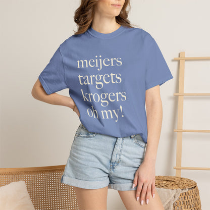Meijers, Targets & Krogers, Oh My. Unisex Tee