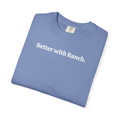 Better with Ranch T-Shirt