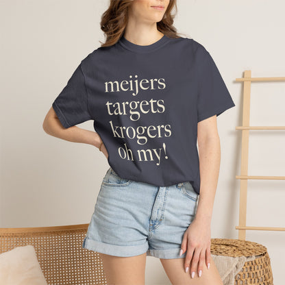 Meijers, Targets & Krogers, Oh My. Unisex Tee
