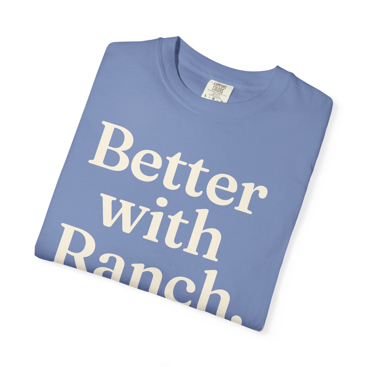 Better With Ranch. Unisex Tee