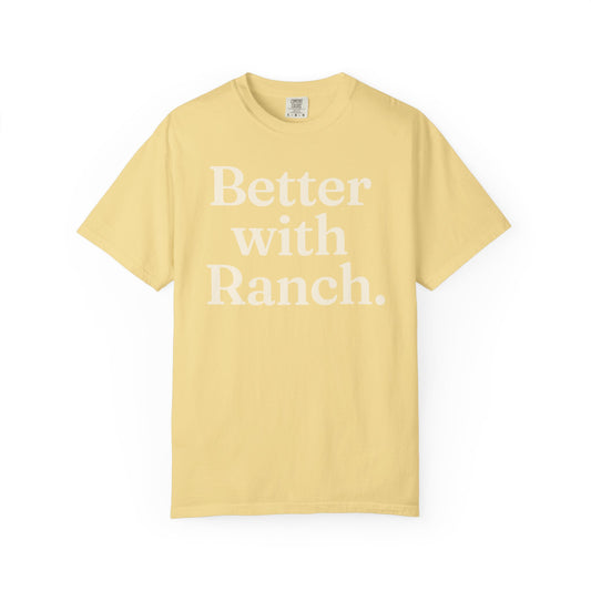 Better With Ranch. Unisex Tee