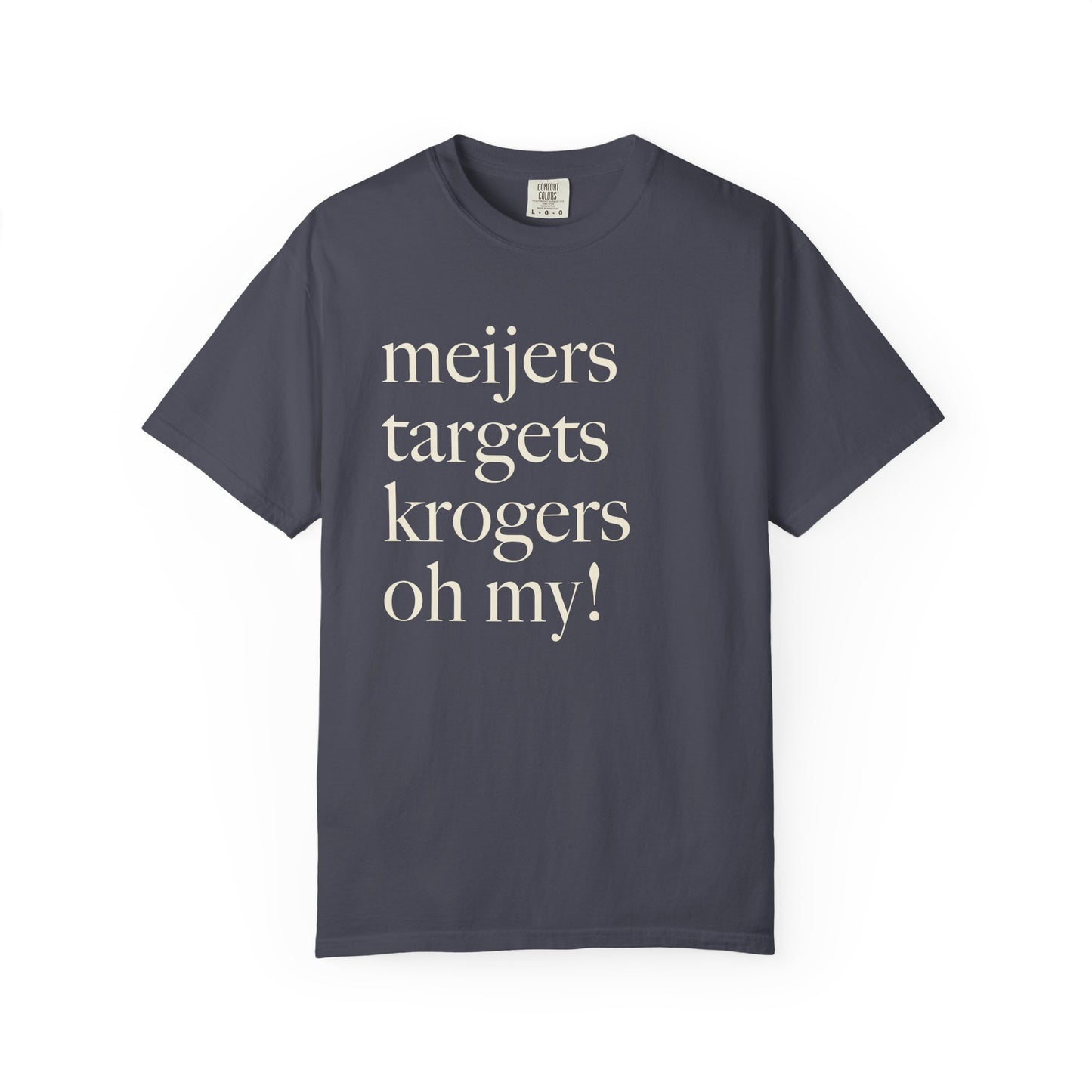 Meijers, Targets & Krogers, Oh My. Unisex Tee
