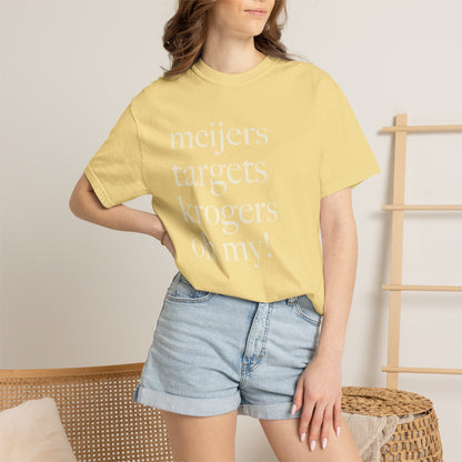 Meijers, Targets & Krogers, Oh My. Unisex Tee