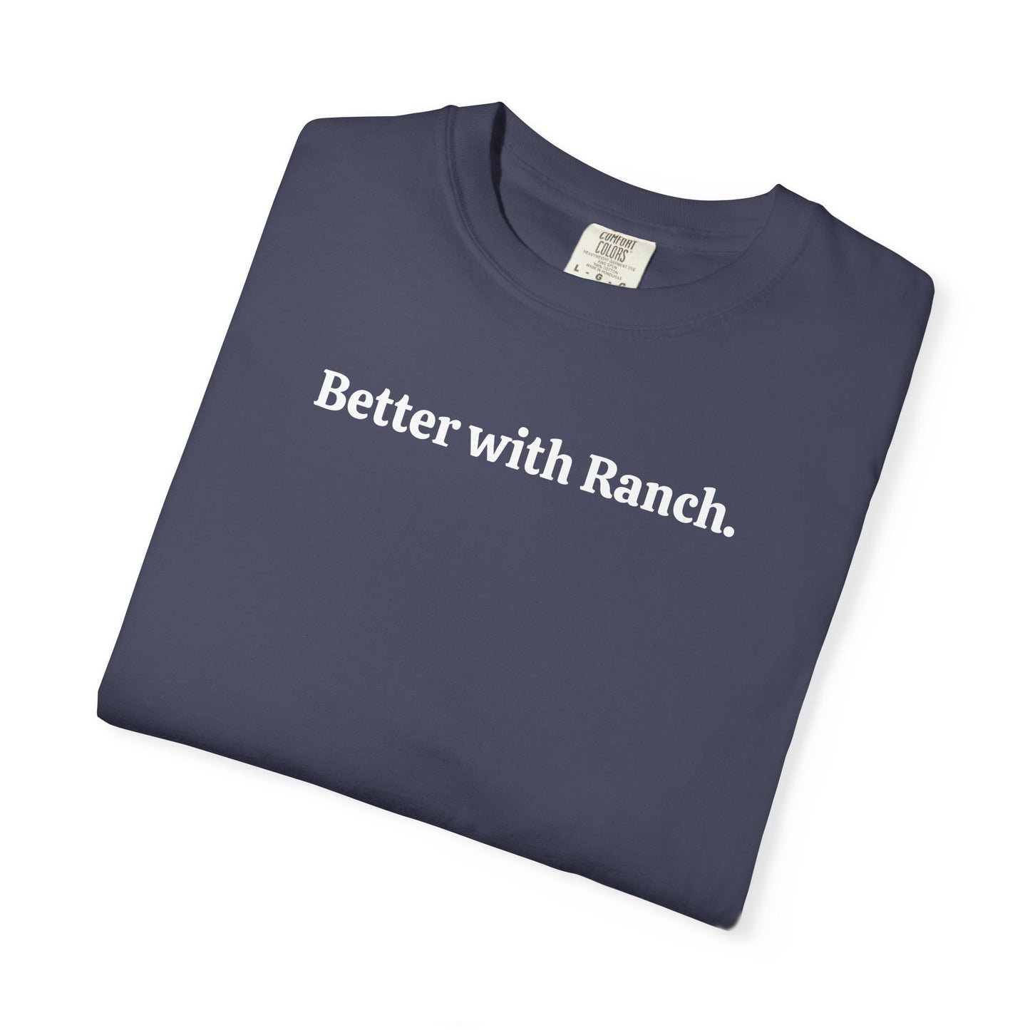 Better with Ranch T-Shirt
