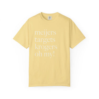 Meijers, Targets & Krogers, Oh My. Unisex Tee