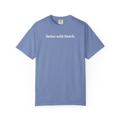 Better with Ranch T-Shirt