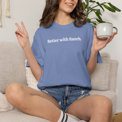 Better with Ranch T-Shirt