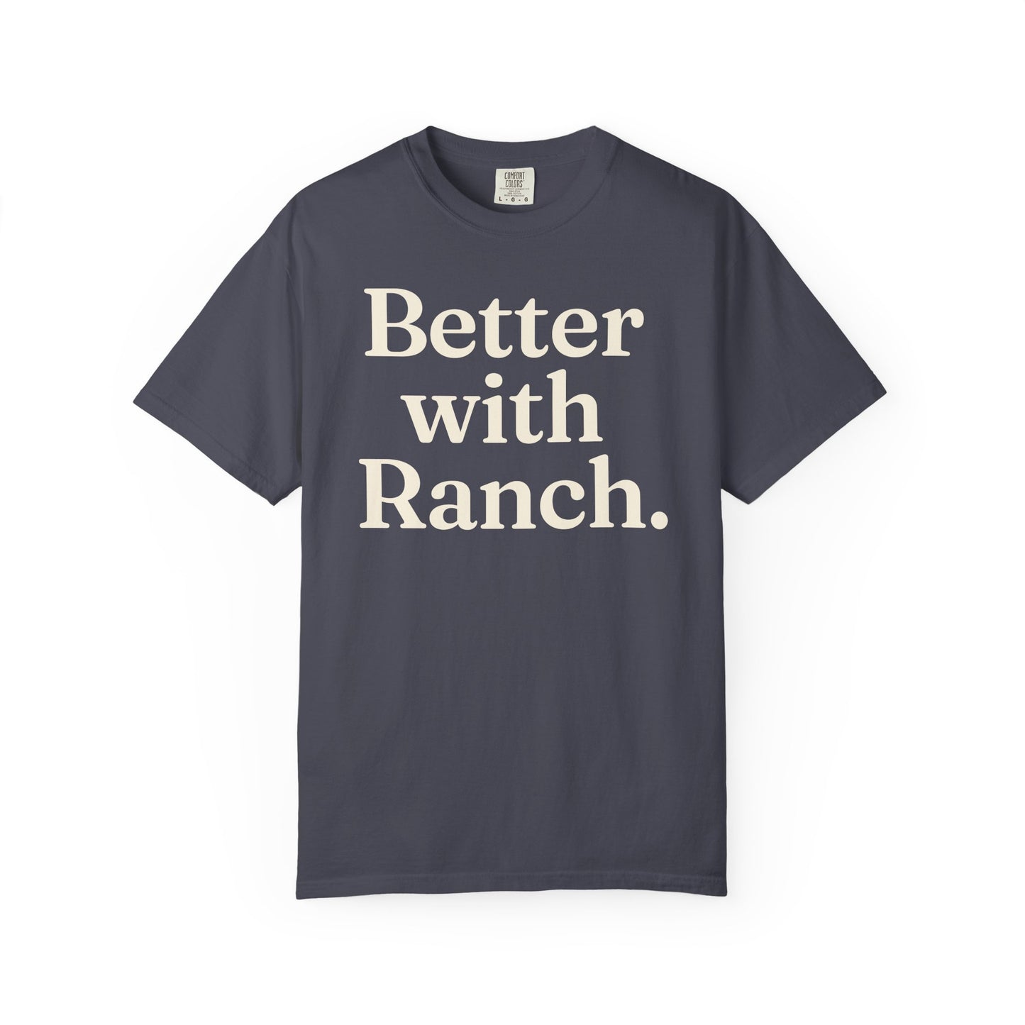 Better With Ranch. Unisex Tee