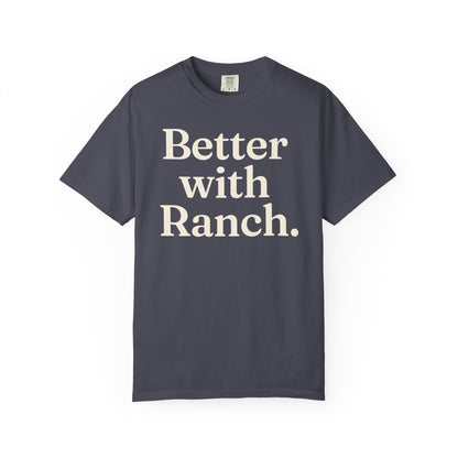 Better With Ranch. Unisex Tee