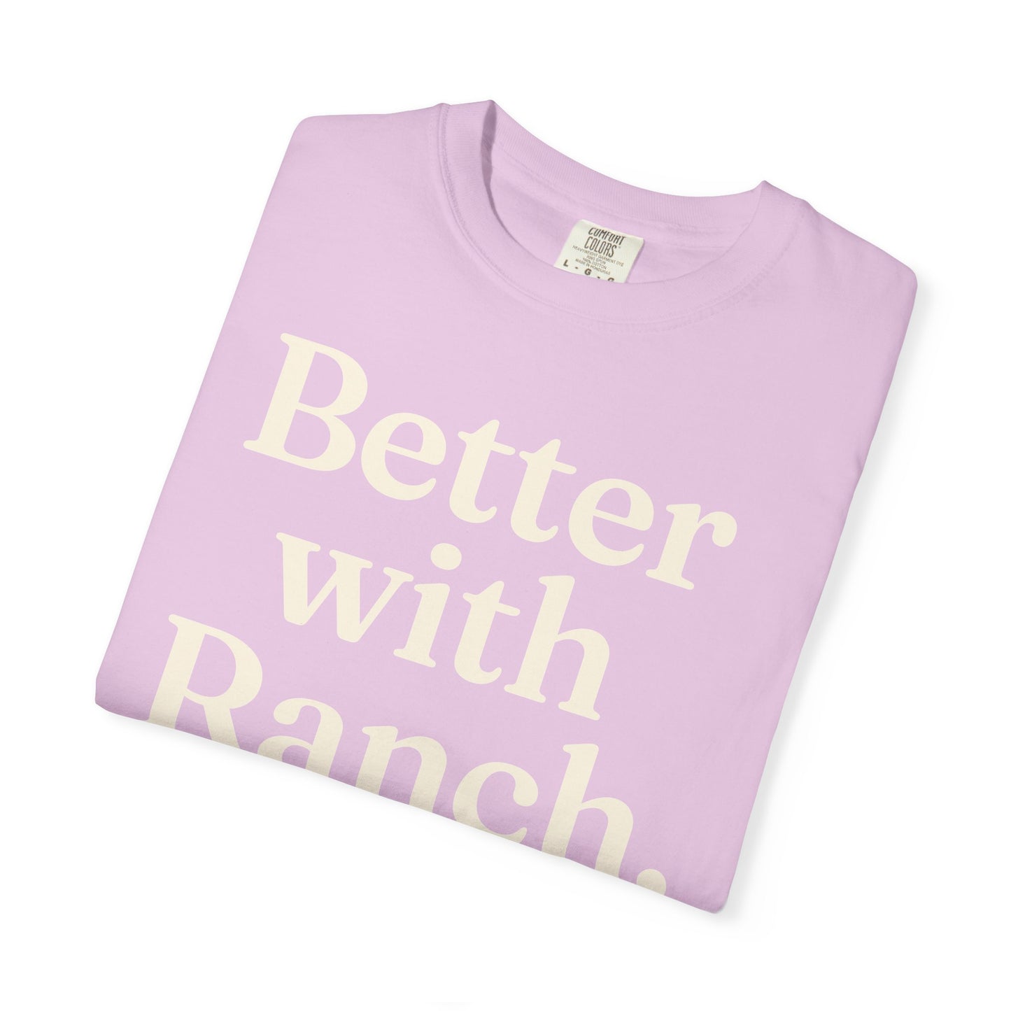Better With Ranch. Unisex Tee