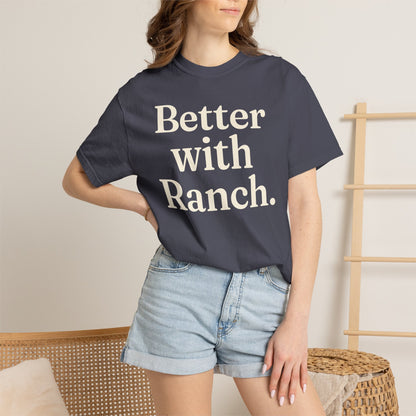 Better With Ranch. Unisex Tee