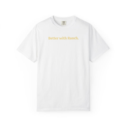 Better with Ranch T-Shirt