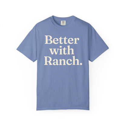 Better With Ranch. Unisex Tee